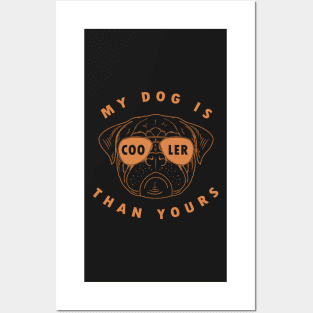 Pug My Dog Is Cooler Than Yours Funny Puppy Face Sunglasses Posters and Art